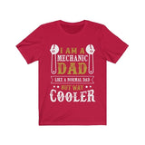 I am a Mechanic Dad but way Cooler Short Sleeve